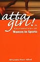 Atta Girl!: A Celebration of Women in Sport