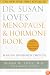 Dr. Susan Love's Menopause and Hormone Book: Making Informed Choices