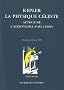 Kepler : la physique c�leste : Autour de l'Astronomia Nova (1609)