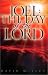 Book Joel : the Day of the Lord : A Chronology of Israel's Prophetic History