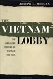 The Vietnam Lobby: The American Friends of Vietnam, 1955-1975