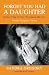 Book Forget You Had a Daughter: Doing Time in the 'Bangkok Hilton': Sandra Gregory's Story