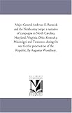 Major General Ambrose E. Burnside and the Ninth army corps: a narrative of campaigns in North Carolina, Maryland, Virginia, Ohio, Kentucky, Mississippi ... of the Republic. By Augustus Woodbury.
