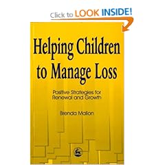 Helping Children to Manage Loss: Positive Strategies for Renewal and Growth