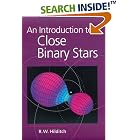 Click here to buy An Introduction to Close Binary Stars (Cambridge Astrophysics) by  R. W. Hilditch.