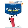 Wenn der Kunde laut wird: Professioneller Umgang mit Beschwerden