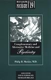 Complementary and Alternative Medicine and Psychiatry (Review of Psychiatry) (Review of Psychiatry)