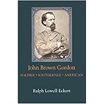 John Brown Gordon: Soldier Southerner American (Southern Biography Series) book cover
