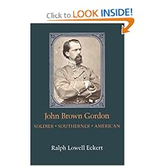 John Brown Gordon: Soldier Southerner American (Southern Biography Series)
