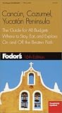 Fodor's Cancun, Cozumel, Yucatan Peninsula 16th ed.