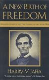 A New Birth of Freedom: Abraham Lincoln and the Coming of the Civil War