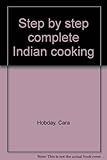 Step by step complete Indian cooking