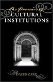 The Promise of Cultural Institutions (American Association for State and Local History Book Series)