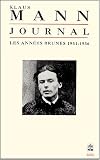 Journal, tome 1 : Les ann�es brunes, 1931-1936
