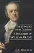 The Stranger from Paradise: A Biography of William Blake (Paul Mellon Centre for Studies in British Art)