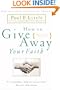 How to Give Away Your Faith: With Study Questions for Individuals or Groups