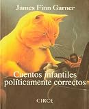 Cuentos Infantiles Politicamente Correctos (Spanish Edition)