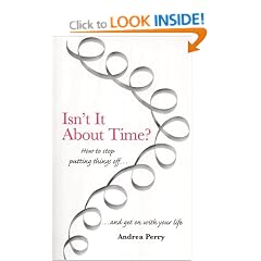 Isn't it About Time?: How to Overcome Procrastination and Get on with Your Life