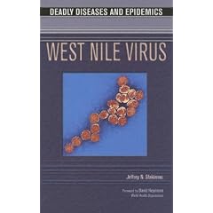 West Nile Virus (Deadly Diseases & Epidemics) by Jeffrey N. Sfakianos, Edward I. Alcamo and David Heymann