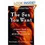 The Sex You Want: A Lovers' Guide to Women's Sexual Pleasure