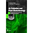 Air Pollution and Plant Biotechnology: Prospects for Phytomonitoring and Phytoremediation by K. Omasa, H. Saji, S. Youssefian, and N. Kondo