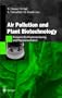 Air Pollution and Plant Biotechnology: Prospects for Phytomonitoring and Phytoremediation