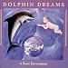 Music : Dolphin Dreams