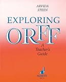 Exploring Orff: A Teachers Guide
