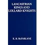 Lancastrian Kings and Lollard Knights (Oxford University Press academic monograph reprints)