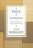Paul for Everyone: Galatians and Thessalonians (New Testament Guides for Everyone)