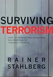 Surviving Terrorism: How to Understand, Anticipate, and Responed to Terrorists Attacks