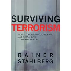 Surviving Terrorism: How to Understand, Anticipate, and Responed to Terrorists Attacks