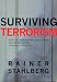 Book Surviving Terrorism: How to Understand, Anticipate, and Responed to Terrorists Attacks