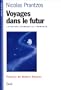 Voyages dans le futur: L'aventure cosmique de l'humanite (Science ouverte) (French Edition)
