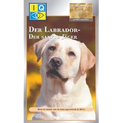 Hunde von Welt: Der Labrador [VHS]