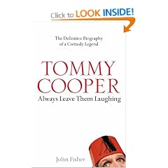 Tommy Cooper: Always Leave Them Laughing: The Definitive Biography of a Comedy Legend