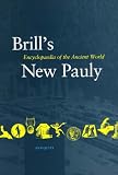 Brill's New Pauly: Encyclopedia of the Ancient World Brill's New Pauly: Encyclopedia of the Ancient World