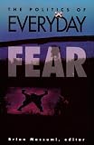 The Politics of Everyday Fear