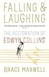Falling and Laughing: The Restoration of Edwyn Collins Falling and Laughing: The Restoration of Edwyn Collins