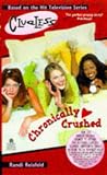 CHRONICALLY CRUSHED CLUELESS (Clueless)