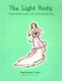 The Light Body; A Transformational Cooking Guide to Health-Supportive Eating