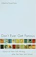Don't Ever Get Famous: Essays on New York Writing after the New York School