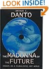 The Madonna of the Future: Essays in a Pluralistic Art World