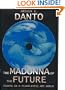 The Madonna of the Future: Essays in a Pluralistic Art World