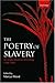 The Poetry of Slavery: An Anglo-American Anthology, 1764-1865