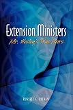 Extension Ministers: Mr. Wesleys True Heirs