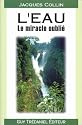 L'eau : Le Miracle oubli�