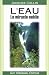 L'eau : Le Miracle oublie