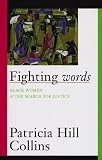 Fighting Words: Black Women and the Search for Justice (Contradictions of Modernity, V. 7)