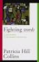 Fighting Words: Black Women and the Search for Justice (Contradictions of Modernity)